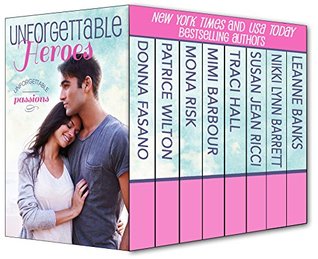 Unforgettable Heroes - Unforgettable Passion (The Unforgettables Book 2)