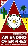 An Ending of Empires (The House of Stuart Sequence Book 3)