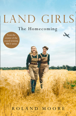 The Homecoming (Land Girls #1)