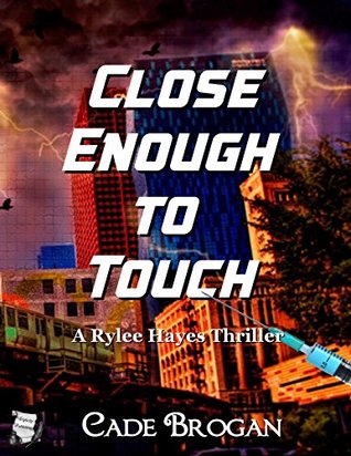 Close Enough to Touch (Rylee Hayes Thriller #1)