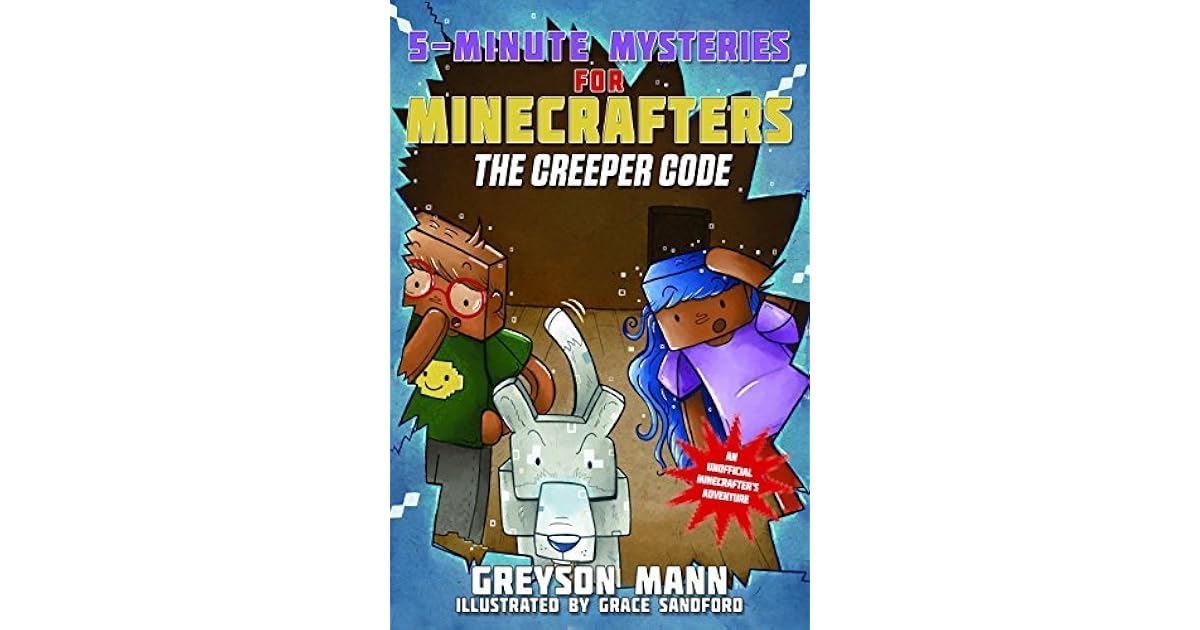 The Creeper Code 5Minute Mysteries for Minecrafters by Greyson Mann