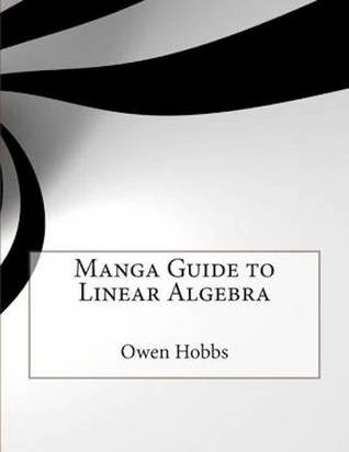 Manga Guide to Linear Algebra