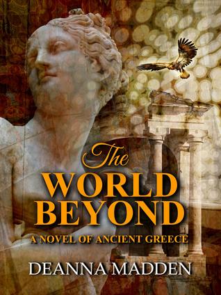 The World Beyond: A Novel of Ancient Greece (Paperback)