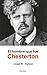 El hombre que fue Chesterton (Palaba Hoy) by José Ramón Ayllón