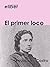 El primer loco (Spanish Edition)