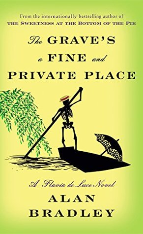 The Grave's a Fine and Private Place (Flavia de Luce, #9)