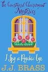 I Spy a Psychic Eye by J.J. Brass