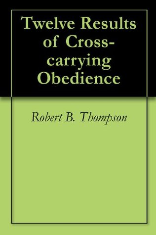 Twelve Results of Cross-carrying Obedience