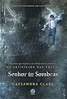 Senhor das Sombras by Cassandra Clare