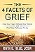 The 4 Facets of Grief: Heal Your Heart, Rebuild Your World, and Find New Pathways to Joy