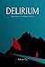Delirium (The Alakan Series...