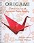 Origami: The Art & Fun of Japanese Paper Folding (Expanded Edition)