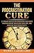 The Procrastination Cure: 21 Proven Tactics For Conquering Your Inner Procrastinator, Mastering Your Time, And Boosting Your Productivity!