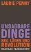Unsagbare Dinge. Sex Lügen und Revolution by Laurie Penny