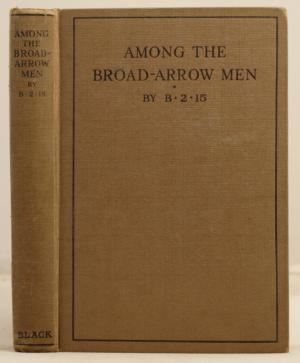 Among the Broad-Arrow Men; a plain account of English prison life (Hardcover)