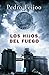 Los hijos del fuego