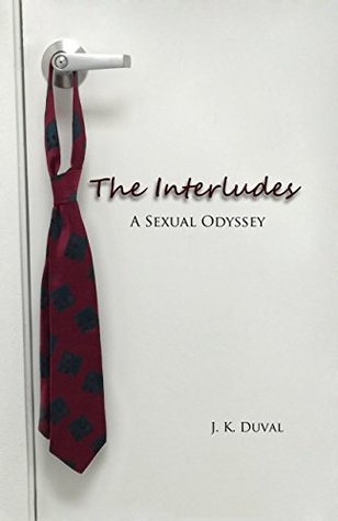 The Interludes: A Sexual Odyssey (Kindle Edition)