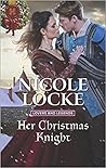 Her Christmas Knight by Nicole Locke