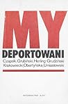 My deportowani. Wspomnienia Polaków z więzień, łagrów i zsyłek w ZSRR