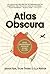 Atlas Obscura: Ghidul exploratorului minunilor ascunse ale lumii