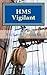HMS Vigilant: A Charles Mullins novel (Sea Command)