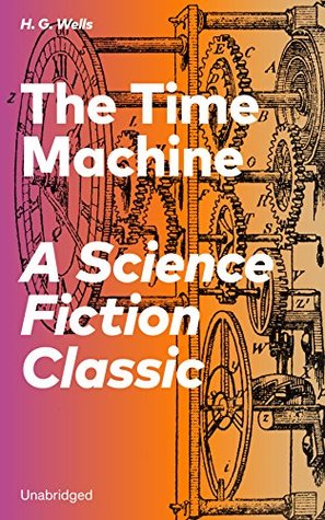 The Time Machine - A Science Fiction Classic