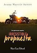 Irresistible propuesta (Irresistible, #1)