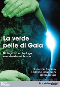 La verde pelle di Gaia. Dialogo tra un biologo e un druido nel bosco