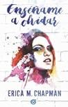 Enséñame a olvidar by Erica M. Chapman