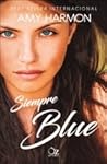 Siempre Blue by Amy Harmon