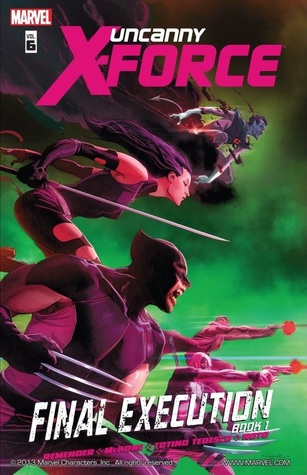 Uncanny X-Force, Vol. 6: Final Execution, Book 1