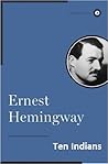 Ten Indians by Ernest Hemingway