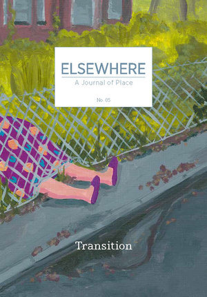 Elsewhere: A Journal of Place No. 05