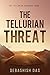 The Tellurian Threat: A Pos...