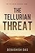 The Tellurian Threat by Debashish Das