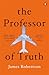 The Professor of Truth