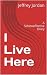 I Live Here by Jeffrey Jordan