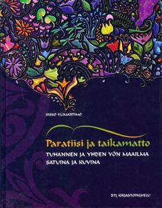 Paratiisi ja taikamatto: Tuhannen ja yhden yön maailma satuina ja kuvina