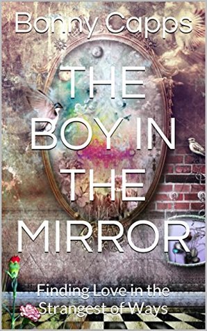 The Boy in the Mirror: Finding Love in the Strangest of Ways