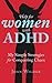 Help for Women with ADHD: My Simple Strategies for Conquering Chaos