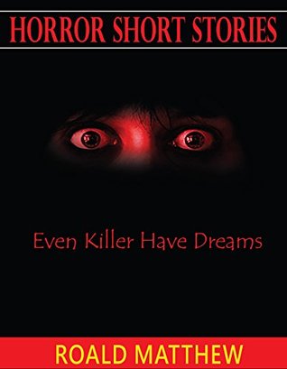 HORROR SHORT STORIES: Even Killer Have Dreams (Kindle Edition)