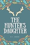 The Hunter's Daughter by M.F. Lorson