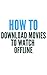 How To Download Movies To Watch Offline