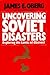 Uncovering Soviet Disasters: Exploring the Limits of Glasnost