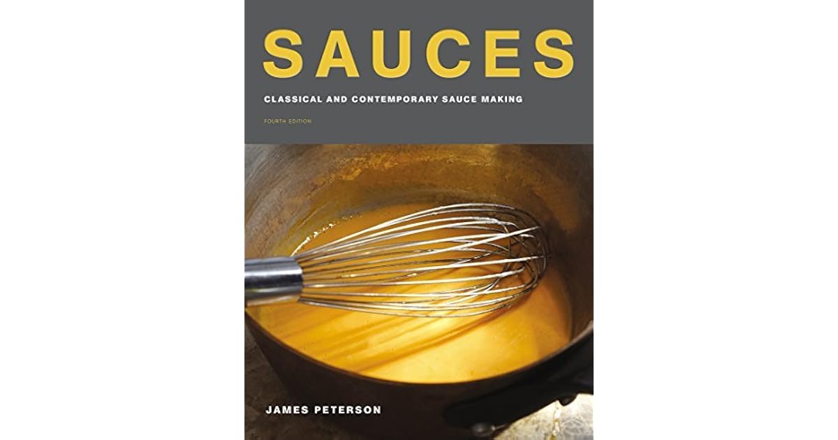 Sauces Classical and Contemporary Sauce Making, Fourth Edition by