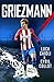 Griezmann: The Making of Fr...