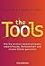 The Tools: Wie Sie wirklich Selbstvertrauen, Lebensfreude, Gelassenheit und innere Stärke gewinnen