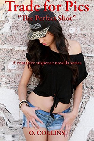 Trade for Pics: "The Perfect Shot" (Kindle Edition)