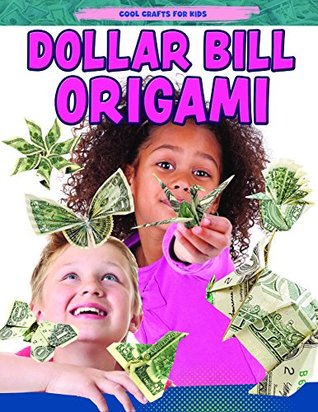 Dollar Bill Origami (Cool Crafts for Kids)