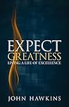Expect Greatness: Living a Life of Excellence Book cover for Expect Greatness: Living a Life of Excellence